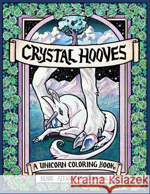 Crystal Hooves: A Unicorn Coloring Book Blake Alexander Downing 9781979908795 Createspace Independent Publishing Platform - książka