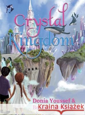 Crystal Kingdom Donia Youssef Bernice Robinson Chuileng Muivah 9781919606415 Monster Publishing Limited - książka