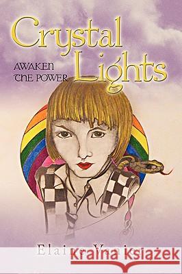 Crystal Lights: Awaken the Power: A Novel Elaine Vanier, Vanier 9781440183577 iUniverse - książka