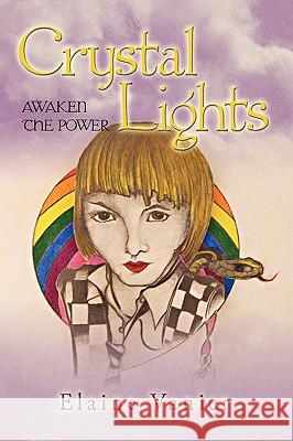 Crystal Lights: Awaken the Power: A Novel Elaine Vanier, Vanier 9781440183591 iUniverse - książka