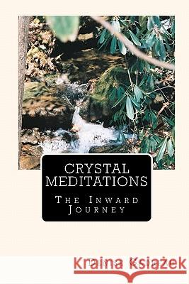 Crystal Meditations: The Inward Journey Denise Gadreau 9781442116023 Createspace - książka