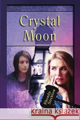 Crystal Moon Rhonda Strehlow 9781680466980 Melange Books - książka
