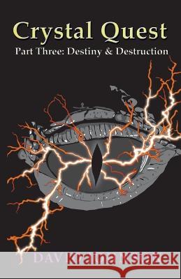 Crystal Quest: Part Three: Destiny & Destruction David Johnson 9781803695471 New Generation Publishing - książka