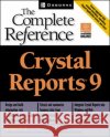 Crystal Reports 9: The Complete Reference Peck, George 9780072225198 McGraw-Hill/Osborne Media
