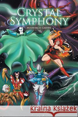Crystal Symphony: Moontachi Gaiden Mathesius, Max 9781493125111 Xlibris Corporation - książka