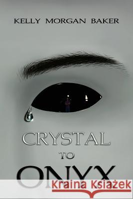 Crystal to Onyx Kelly Morgan Baker Joy Landa 9781726463157 Createspace Independent Publishing Platform - książka