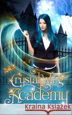 Crystal Wing Academy: Book One: Outling Marty Mayberry 9781702552660 Independently Published - książka