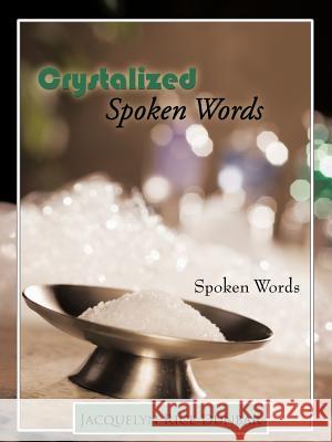 Crystalized Spoken Words: Spoken Words Dunbar, Jacquelyn Rice 9781449086664 Authorhouse - książka
