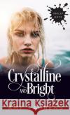 Crystalline And Bright Amy Laurens 9781922434159 Inkprint Press