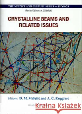 Crystalline Beams and Related Issues - Proceedings of the 31st Workshop of the Infn Eloisation Project Alessandro G. Ruggiero Dusan M. Maletic 9789810227852 World Scientific Publishing Company - książka