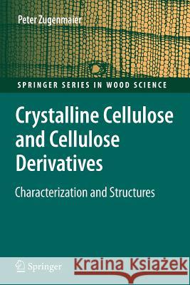 Crystalline Cellulose and Derivatives: Characterization and Structures Zugenmaier, Peter 9783642093197 Not Avail - książka