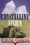 Crystalline Silica Sme Staff 9780873351669 Society for Mining, Metallurgy, and Explorati