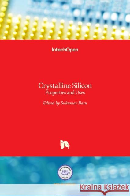 Crystalline Silicon: Properties and Uses Sukumar Basu 9789533075877 Intechopen - książka