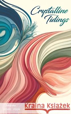 Crystalline Tidings Rajiv Khandelwal 9789371825146 Ukiyoto Publishing - książka