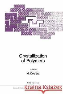 Crystallization of Polymers Marcel Dosiere   9789401048620 Springer - książka