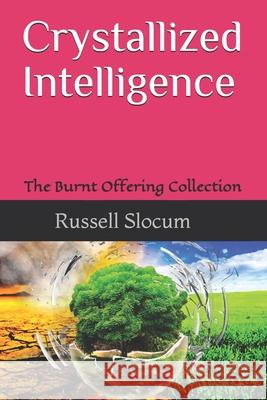 Crystallized Intelligence: Burnt Offerings +Slo Slocum, Russell Winston 9781549578953 Independently Published - książka