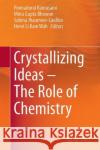 Crystallizing Ideas - The Role of Chemistry Ponnadurai Ramasami Minu Gupt Sabina Jhaumeer-Laulloo 9783319317588 Springer