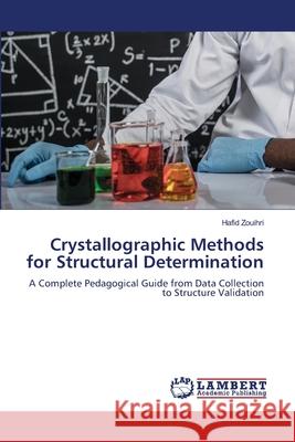 Crystallographic Methods for Structural Determination Zouihri, Hafid 9786208488246 LAP Lambert Academic Publishing - książka