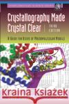 Crystallography Made Crystal Clear: A Guide for Users of Macromolecular Models Rhodes, Gale 9780125870733 Academic Press