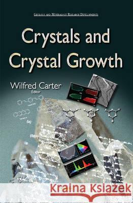 Crystals & Crystal Growth Wilfred Carter 9781634637916 Nova Science Publishers Inc - książka