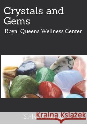 Crystals and Gems: Royal Queens Wellness Center Tonya L. Alston Serket Amunre 9781792753770 Independently Published - książka