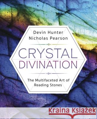 Crystals: Every Facet of Divination, Lithomancy, Scrying & More Nicholas Pearson 9780738779041 Llewellyn Publications - książka