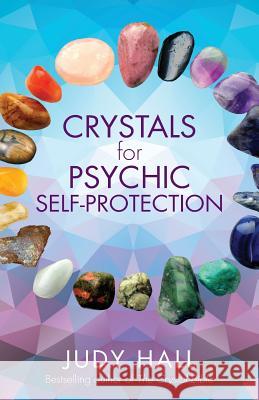 Crystals for Psychic Self-Protection Judy Hall 9781781803844 HAY HOUSE PUBLISHING - książka