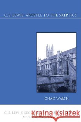 C.S. Lewis: Apostle to the Skeptics Chad Walsh 9781556358838 Wipf & Stock Publishers - książka