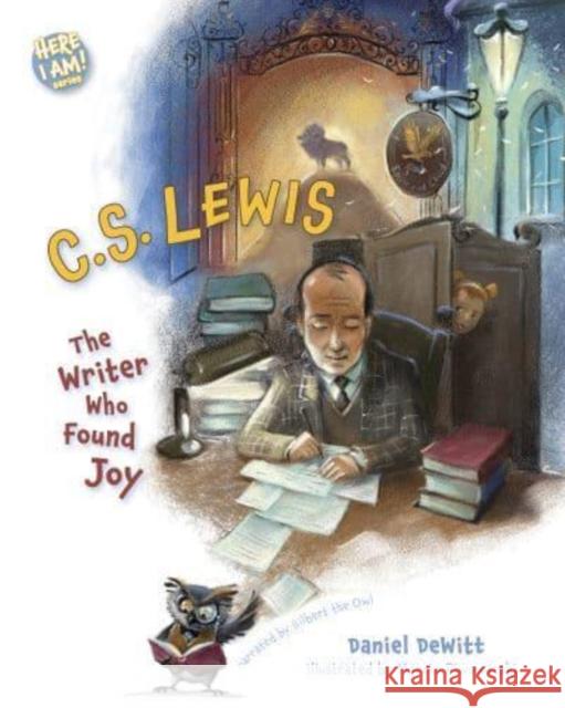 C.S. Lewis: The Writer Who Found Joy DeWitt, Dan 9781087759234 B&H Publishing Group - książka