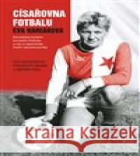 Císařovna fotbalu Lubomír Král 9788027800827 Epocha - książka