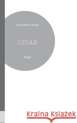 C?sar Lou Val?rie Vernet 9782322543540 Bod - Books on Demand - książka