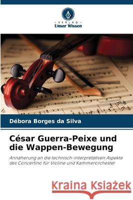 César Guerra-Peixe und die Wappen-Bewegung Silva, Débora Borges da 9786208736781 Verlag Unser Wissen - książka