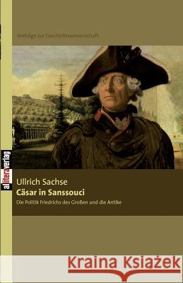 Cäsar in Sanssouci Sachse, Ullrich 9783865203397 Allitera Verlag - książka