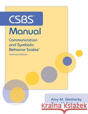 Csbs Manual: Communication and Symbolic Behavior Scales (Csbs), Normed Edition Wetherby, Amy 9781557666673 Brookes Publishing Company - książka
