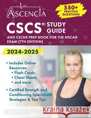 CSCS Study Guide 2024-2025: 550+ Practice Questions and CSCS Prep Book for the NSCA Exam Jeremy Downs 9781637985274 Ascencia Test Prep - książka