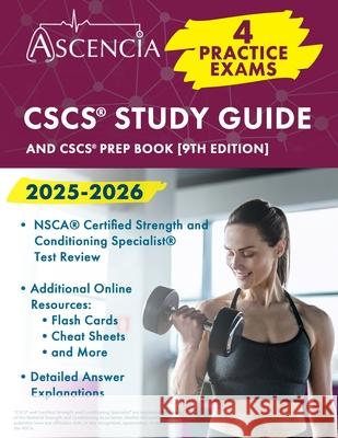 CSCS Study Guide 2025-2026: 4 Practice Exams and CSCS Prep Book [9th Edition] Jeremy Downs 9781637989241 Ascencia Test Prep - książka