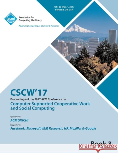 CSCW 17 Computer Supported Cooperative Work and Social Computing Vol 3 Cscw 17 Conference Committee 9781450354448 ACM - książka