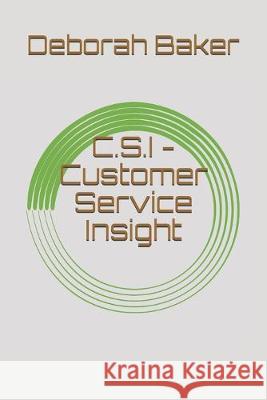 C.S.I - Customer Service Insight Deborah Sue Baker 9781978378117 Createspace Independent Publishing Platform - książka