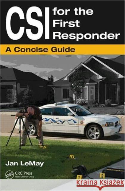 Csi for the First Responder: A Concise Guide Lemay, Jan 9781439819227  - książka