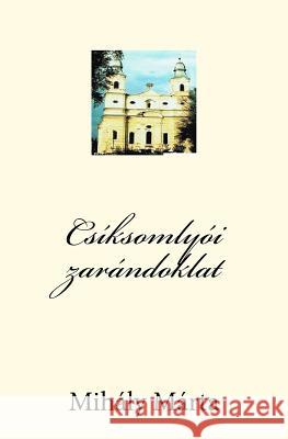 Csíksomlyói Zarándoklat Marta Dfe, Mihaly 9781466317222 Createspace - książka