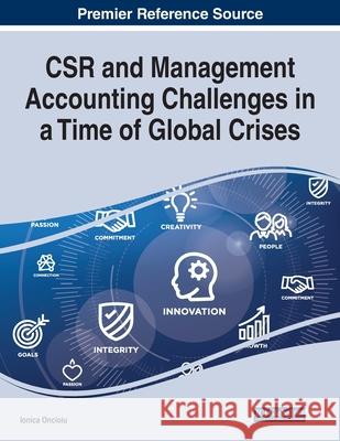 CSR and Management Accounting Challenges in a Time of Global Crises Ionica Oncioiu 9781799880707 Business Science Reference - książka