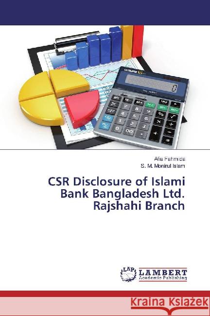 CSR Disclosure of Islami Bank Bangladesh Ltd. Rajshahi Branch Fahmida, Afia; Islam, S. M. Monirul 9783659867361 LAP Lambert Academic Publishing - książka