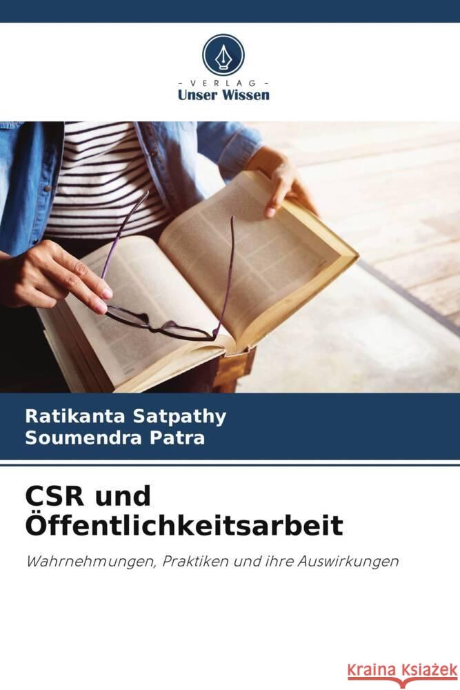 CSR und ?ffentlichkeitsarbeit Ratikanta Satpathy Soumendra Patra 9786208066031 Verlag Unser Wissen - książka