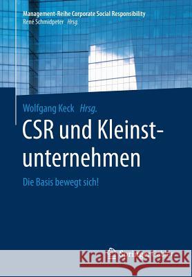 Csr Und Kleinstunternehmen: Die Basis Bewegt Sich! Keck, Wolfgang 9783662536278 Springer Gabler - książka