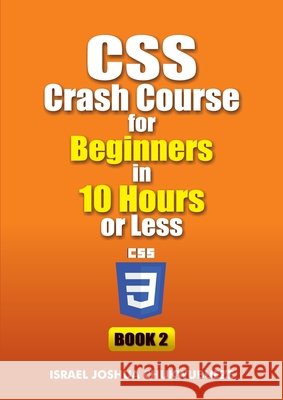 CSS Crash Course for Beginners in 10 Hours or Less (Book 2) Chukwubueze, Israel Joshua 9798869188007 Ekesy In-Outdoor Company - książka