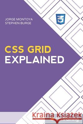 CSS Grid Explained: Your Step-by-Step Guide to CSS Grid Burge, Stephen 9781728828374 Independently Published - książka