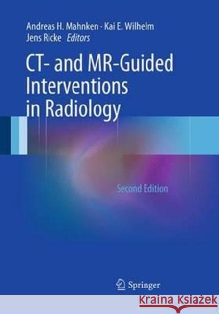 Ct- And Mr-Guided Interventions in Radiology Mahnken, Andreas H. 9783662501337 Springer - książka