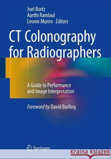 CT Colonography for Radiographers: A Guide to Performance and Image Interpretation Bortz, Joel H. 9783319293776 Springer - książka