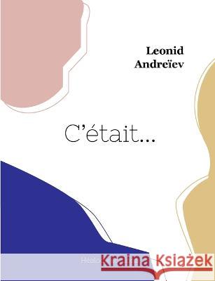 C'était... Leonid Andreïev 9782493135254 Hesiode Editions - książka