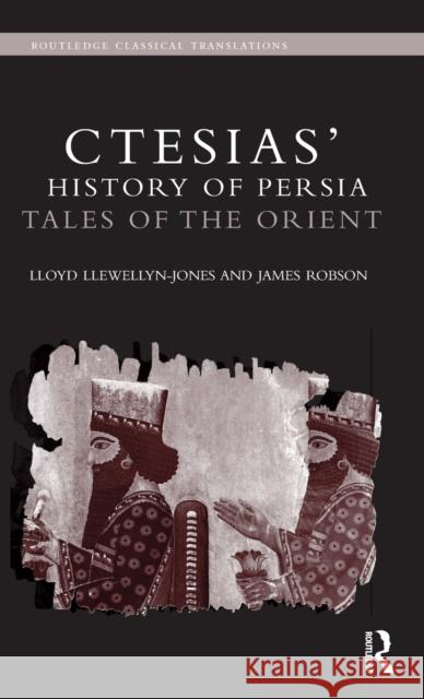 Ctesias' 'History of Persia': Tales of the Orient Llewellyn-Jones, Lloyd 9780415364119  - książka